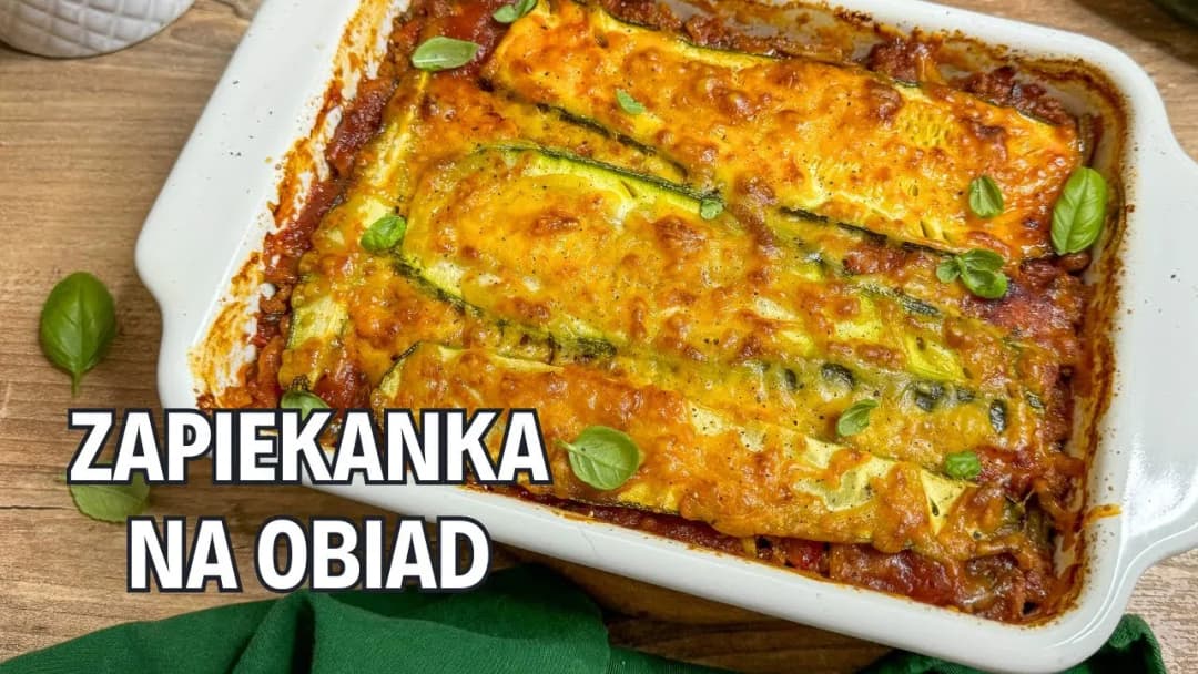 Zapiekanka cukinia mięso mielone – zdrowy i prosty przepis na obiad